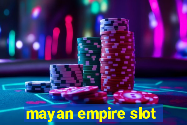 mayan empire slot